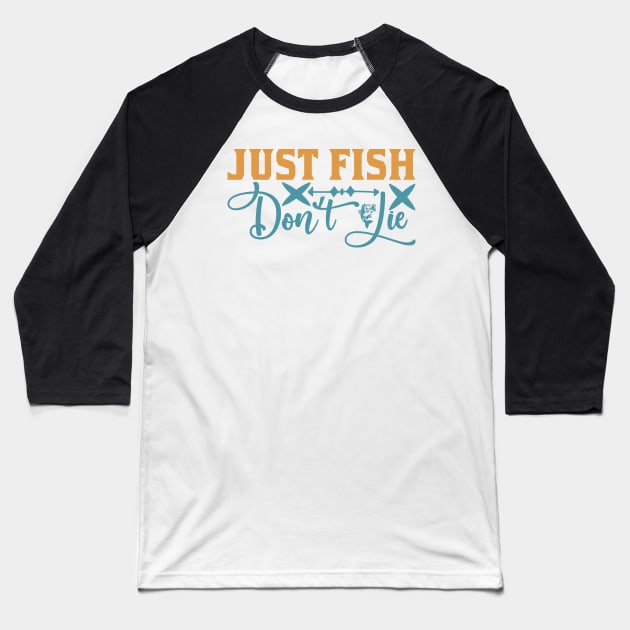 JUST FISH DON 'T lIE Baseball T-Shirt by busines_night